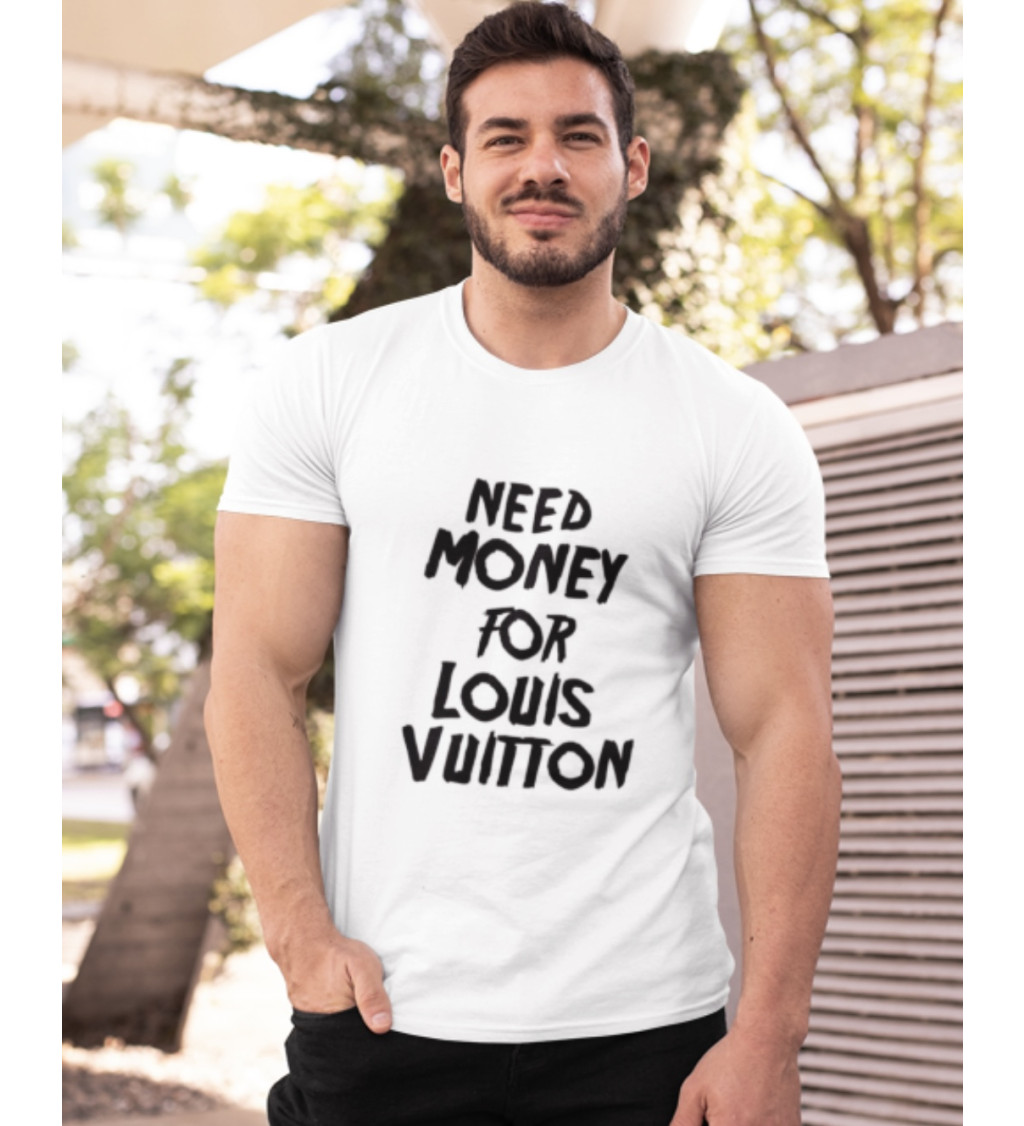 Vasalható felirat - Need money for Vuitton